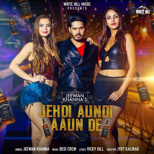 Jehdi Aundi Aaun De Jeewan Khanna mp3 song free download, Jehdi Aundi Aaun De Jeewan Khanna full album