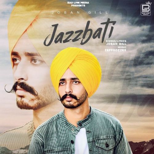 Jaazbati Joban Gill mp3 song free download, Jaazbati Joban Gill full album