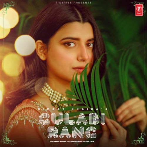 Gulabi Rang Nimrat Khaira mp3 song free download, Gulabi Rang Nimrat Khaira full album