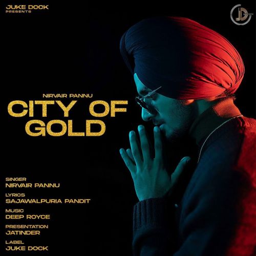 City Of Gold Nirvair Pannu mp3 song free download, City Of Gold Nirvair Pannu full album