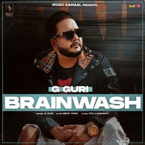 Brain Wash G Guri mp3 song free download, Brain Wash G Guri full album