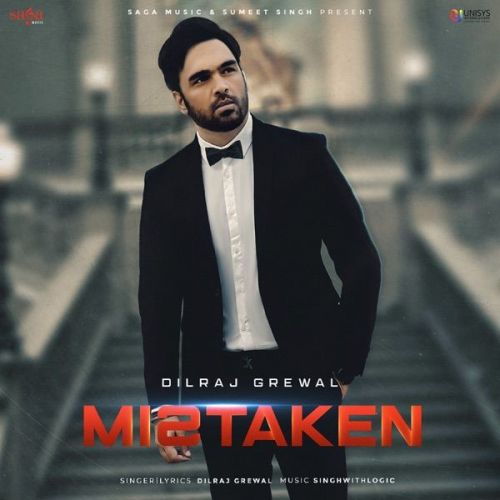 Mistaken Dilraj Grewal mp3 song free download, Mistaken Dilraj Grewal full album