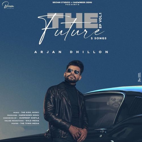 Badmashi Arjan Dhillon mp3 song free download, The Future Arjan Dhillon full album