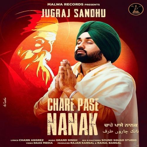 Chare Pase Nanak Jugraj Sandhu mp3 song free download, Chare Pase Nanak Jugraj Sandhu full album