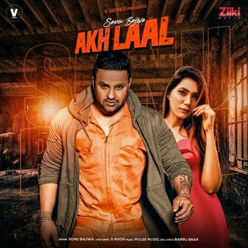 Akh Laal Sonu Bajwa, G Noor mp3 song free download, Akh Laal Sonu Bajwa, G Noor full album