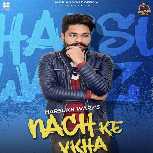 Nachke Vikha Harsukh Warz mp3 song free download, Nachke Vikha Harsukh Warz full album