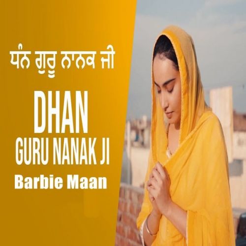 Dhan Guru Nanak Ji Barbie Maan mp3 song free download, Dhan Guru Nanak Ji Barbie Maan full album