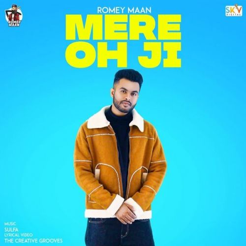 Mere Oh Ji Romey Maan mp3 song free download, Mere Oh Ji Romey Maan full album