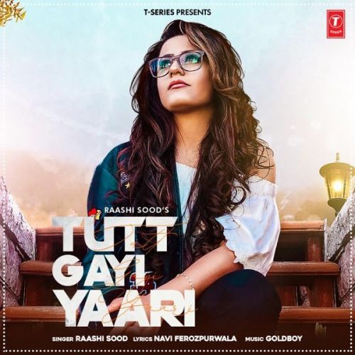 Tutt Gayi Yaari Raashi Sood mp3 song free download, Tutt Gayi Yaari Raashi Sood full album