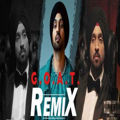 G.O.A.T. Remix Diljit Dosanjh, Dj Nyk mp3 song free download, G.O.A.T. Remix Diljit Dosanjh, Dj Nyk full album