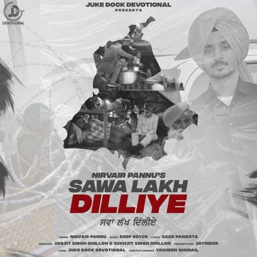 Sawa Lakh Dilliye Nirvair Pannu mp3 song free download, Sawa Lakh Dilliye Nirvair Pannu full album