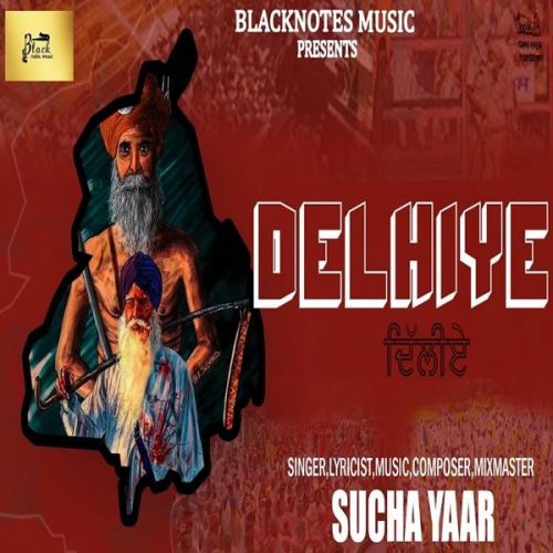 Delhiye Sucha Yaar mp3 song free download, Delhiye Sucha Yaar full album