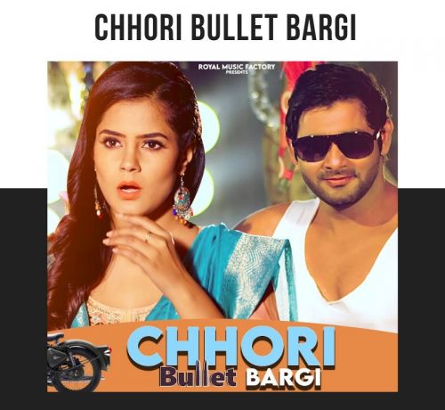 Chhori Bullet Bargi Mukesh Fouji mp3 song free download, Chhori Bullet Bargi Mukesh Fouji full album