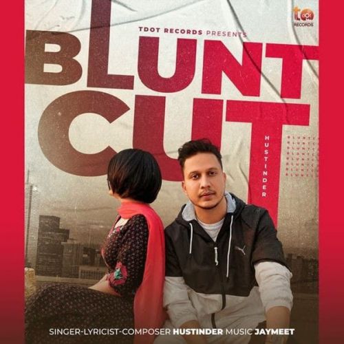 Blunt Cut Hustinder mp3 song free download, Blunt Cut Hustinder full album