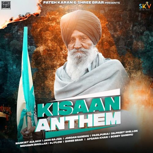 Kisan Anthem Mankirt Aulakh, Nishawn Bhullar mp3 song free download, Kisan Anthem Mankirt Aulakh, Nishawn Bhullar full album