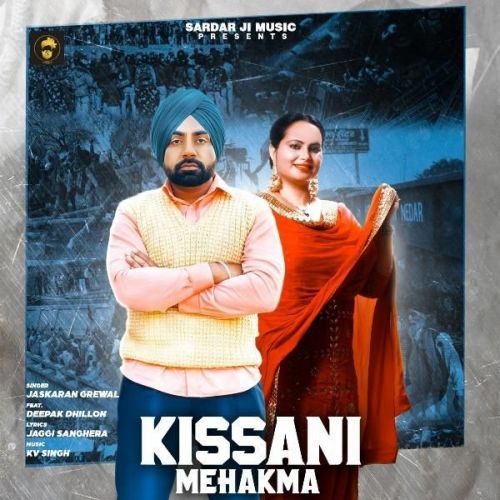 Kissani Mehakma Deepak Dhillon, Jaskaran Grewal mp3 song free download, Kissani Mehakma Deepak Dhillon, Jaskaran Grewal full album