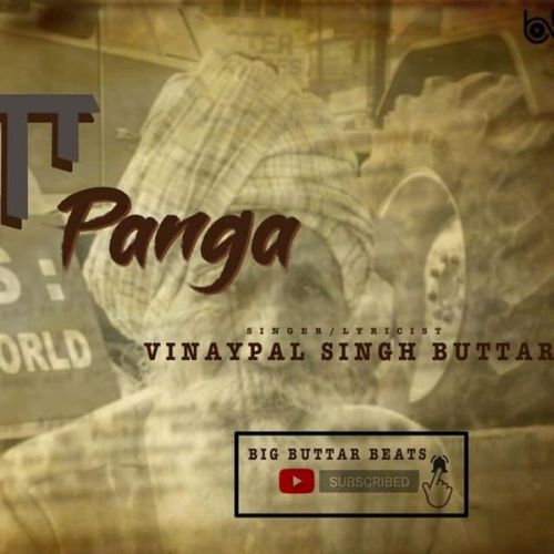 Panga Vinaypal Singh Buttar mp3 song free download, Panga Vinaypal Singh Buttar full album