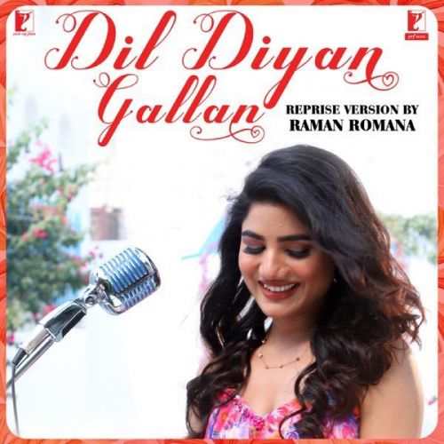 Dil Diyan Gallan Reprise Version Raman Romana mp3 song free download, Dil Diyan Gallan Reprise Version Raman Romana full album