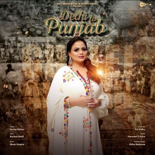 Delhi To Punjab Gurlej Akhtar mp3 song free download, Delhi To Punjab Gurlej Akhtar full album