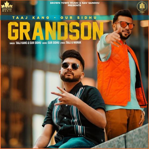 Grandson Gur Sidhu, Taaj Kang mp3 song free download, Grandson Gur Sidhu, Taaj Kang full album