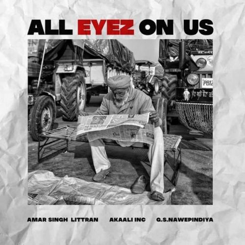 All Eyez On Us Amar Singh Littran mp3 song free download, All Eyez On Us Amar Singh Littran full album