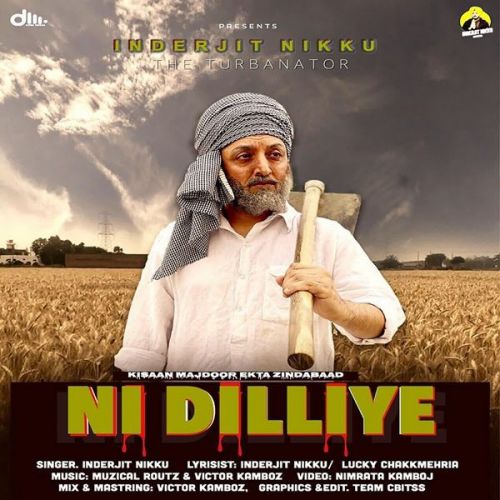 Ni Dilliye Inderjit Nikku mp3 song free download, Ni Dilliye Inderjit Nikku full album