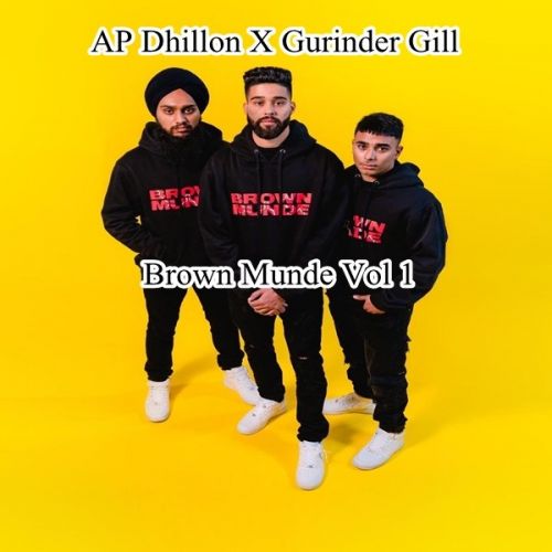 Brown Munde Vol 1 By Ap Dhillon and Gurinder Gill full mp3 album downlad