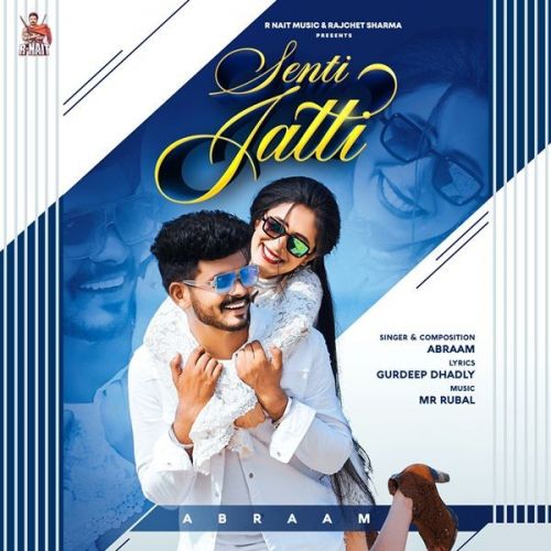 Senti Jatti Abraam mp3 song free download, Senti Jatti Abraam full album