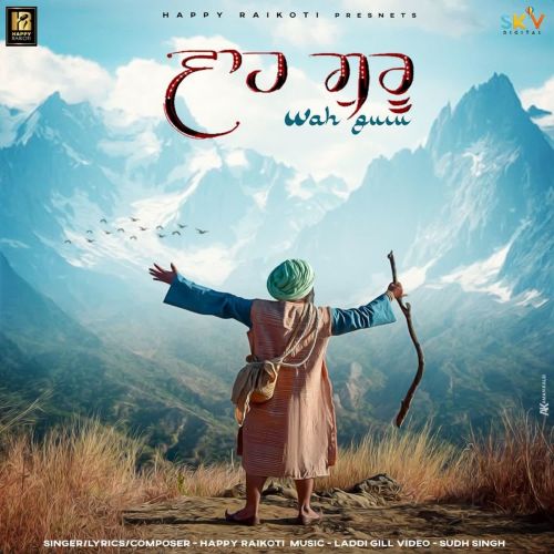 Wah Guru Happy Raikoti mp3 song free download, Wah Guru Happy Raikoti full album