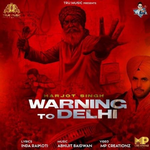 Warning To Delhi Harjot Singh mp3 song free download, Warning To Delhi Harjot Singh full album