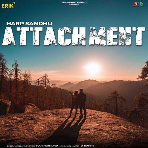 Attachment Harp Sandhu mp3 song free download, Attachment Harp Sandhu full album