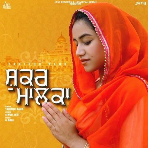 Shukar Maalka Tanishq Kaur mp3 song free download, Shukar Maalka Tanishq Kaur full album