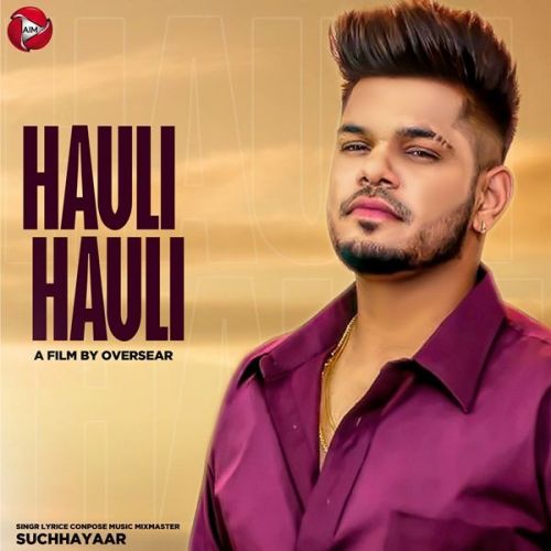 Hauli Hauli Sucha Yaar mp3 song free download, Hauli Hauli Sucha Yaar full album