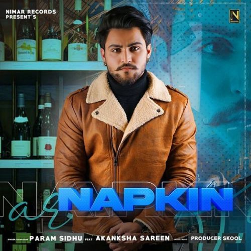 Napkin Param Sidhu mp3 song free download, Napkin Param Sidhu full album