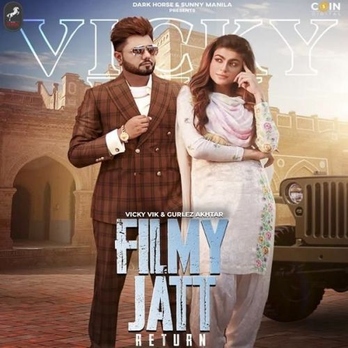 Filmy Jatt Return Gurlez Akhtar, Vicky Vik mp3 song free download, Filmy Jatt Return Gurlez Akhtar, Vicky Vik full album