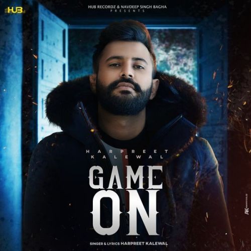 Game On Harpreet Kalewal mp3 song free download, Game On Harpreet Kalewal full album