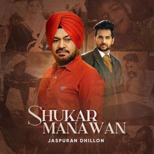 Shukar Manawan Gurpreet Ghuggi, Jaspuran Dhillon mp3 song free download, Shukar Manawan Gurpreet Ghuggi, Jaspuran Dhillon full album