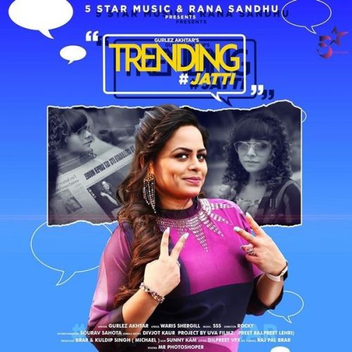 Trending Jatti Gurlez Akhtar mp3 song free download, Trending Jatti Gurlez Akhtar full album