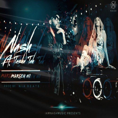 Margeh Ni Tasha Tah, Nash mp3 song free download, Margeh Ni Tasha Tah, Nash full album