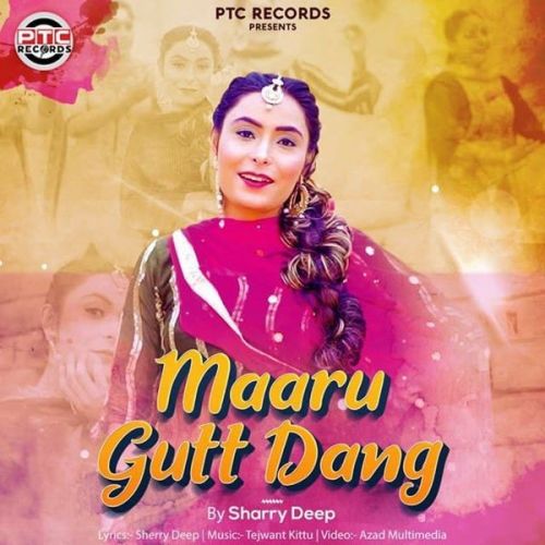 Maaru Gutt Dang Sharry Deep mp3 song free download, Maaru Gutt Dang Sharry Deep full album