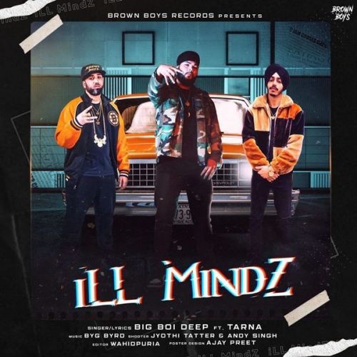 iLL MindZ Big Boi Deep, Tarna mp3 song free download, iLL MindZ Big Boi Deep, Tarna full album