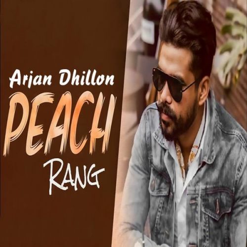 Peach Rang Arjan Dhillon mp3 song free download, Peach Rang Arjan Dhillon full album