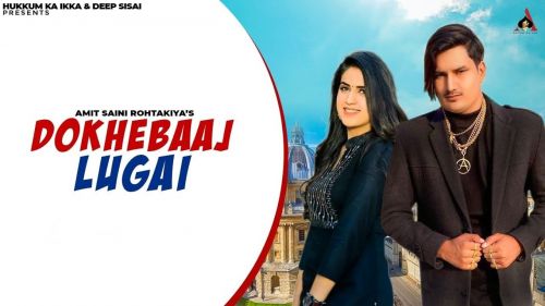 Dhokhebaaj Lugai Amit Saini Rohtakiyaa mp3 song free download, Dhokhebaaj Lugai Amit Saini Rohtakiyaa full album