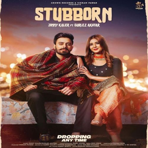 Stubborn Gurlez Akhtar, Jimmy Kaler mp3 song free download, Stubborn Gurlez Akhtar, Jimmy Kaler full album