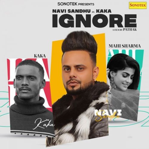 Ignore Kaka, Navi Sandhu mp3 song free download, Ignore Kaka, Navi Sandhu full album