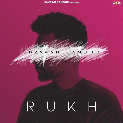 Rukh Navaan Sandhu mp3 song free download, Rukh Navaan Sandhu full album