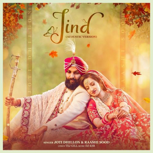 Jind (Acoustic Version) Joti Dhillon, Raashi Sood mp3 song free download, Jind (Acoustic Version) Joti Dhillon, Raashi Sood full album