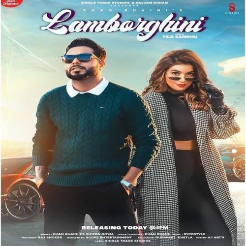 Lamborghini Khan Bhaini, Shipra Goyal mp3 song free download, Lamborghini Khan Bhaini, Shipra Goyal full album