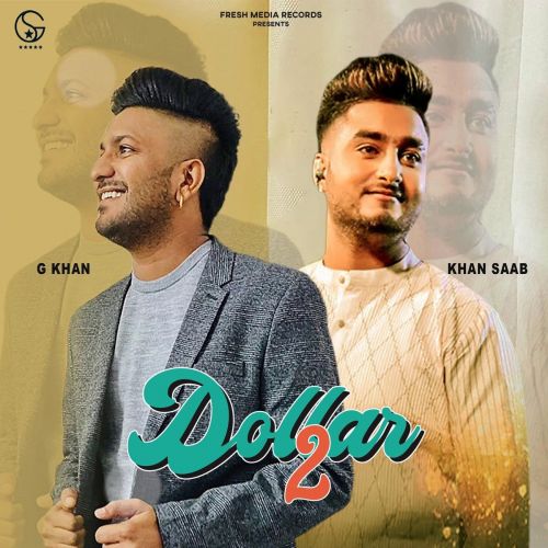 Dollar 2 Khan Saab, G Khan mp3 song free download, Dollar 2 Khan Saab, G Khan full album