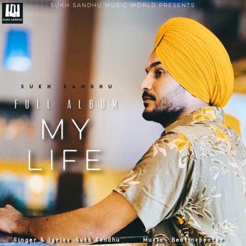 Download My Life Sukh Sandhu full mp3 album